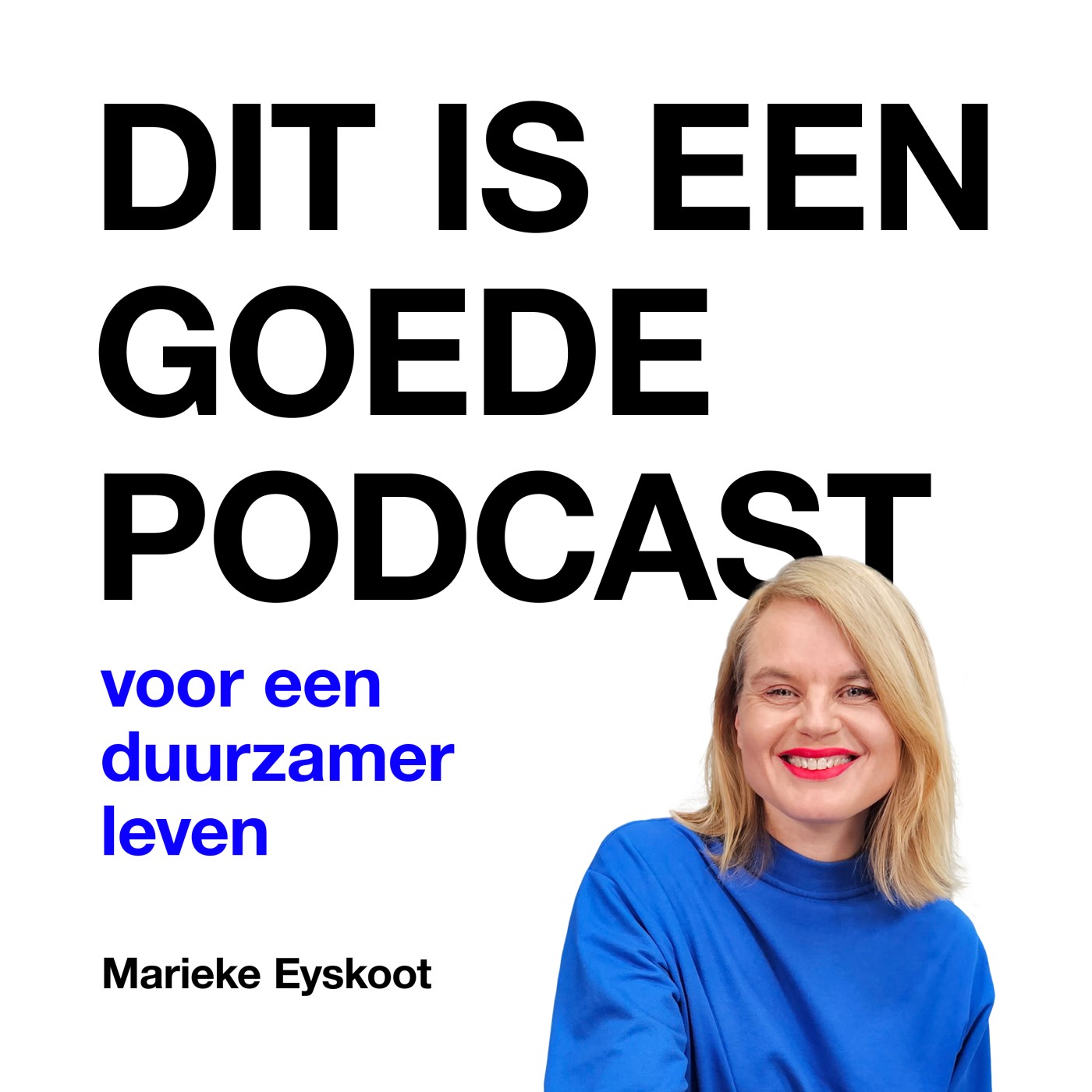 Dit is een Goede Podcast - voor een duurzamer leven